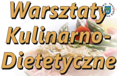 Czytaj więcej: Ogłoszenie o warsztatach kulinarno-dietetycznych