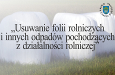 Czytaj więcej: Realizacja zadania - Usuwania odpadów z folii rolniczych