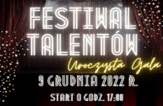 Czytaj więcej: Uroczysta Gala Festiwalu Talentów