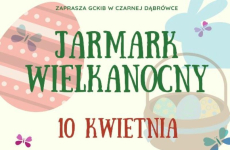 Czytaj więcej: Zmiana terminu Jarmarku Wielkanocnego w GCKiB 