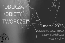 Czytaj więcej: Oblicza Kobiety Twórczej