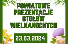 Czytaj więcej: Powiatowe Prezentacje Stołów Wielkanocnych