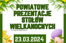 Czytaj więcej: Serdecznie zapraszamy na Powiatowe Prezentacje Stołów Wielkanocnych